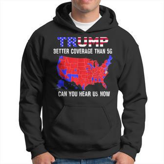 Trump Better Coverage Than 5G Can You Hear Us Now Usa Map Hoodie - Thegiftio UK
