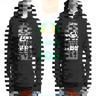 Tu Planeta Te Necesita Día De La Tierra Sudadera - Regaloses