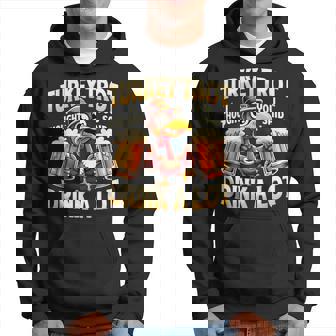 Turkey Trot I Thought You Said Drink A Lot Thanksgiving Day Hoodie - Seseable