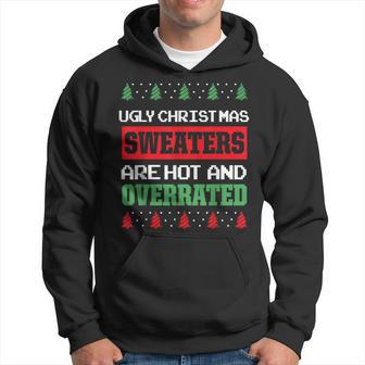 Ugly Christmas Sweater Are Hot And Overrated Hoodie - Thegiftio UK