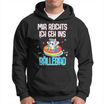 Unicorn Costume Mir Reichts Ich Geh Ins Ball Pit Unicorn S Kapuzenpullover - Geschenkecke