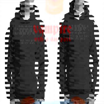 Vampire With A Day Pass Horror Goth Vampire Halloween Hoodie - Thegiftio