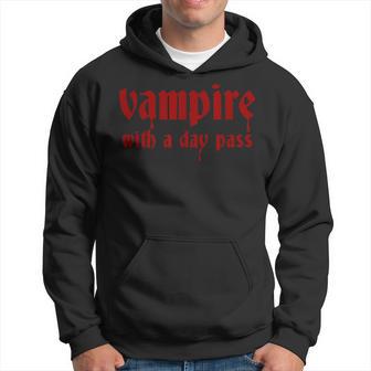 Vampire With A Day Pass Horror Goth Vampire Halloween Hoodie - Thegiftio UK