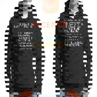 Vicente El Hombre El Mito La Leyenda Nombre Personalizado Hombres Sudadera - Regaloses