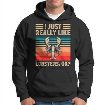 Vintage Retro Lobster Lover I Just Really Like Lobsters Ok Hoodie - Thegiftio UK