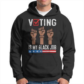Voting Is My Black Job Flag Hoodie - Thegiftio UK