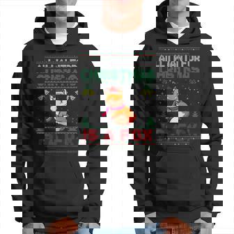 All I Want For Christmas Is A Fox Ugly Sweater Hoodie - Thegiftio