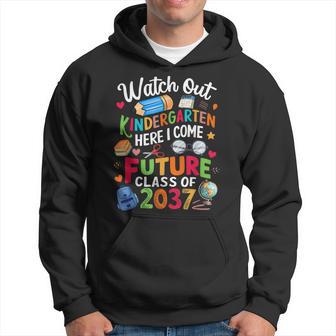 Watch Out Kindergarten Here I Come Future Class Of 2037 Hoodie - Thegiftio UK