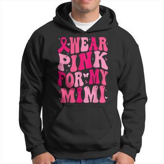 I Wear Pink For My Mimi Support Breast Cancer Awareness Hoodie - Thegiftio UK