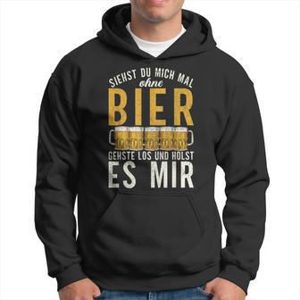 Wenn Du Mich Ohne Bier Sehst Geh Und Hol Mir Ein Bier Kapuzenpullover - Geschenkecke