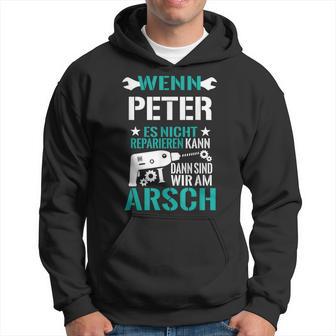 Wenn Peter Es Nicht Reparieren Kann Dann Sind Wir Am Arsch Kapuzenpullover - Geschenkecke