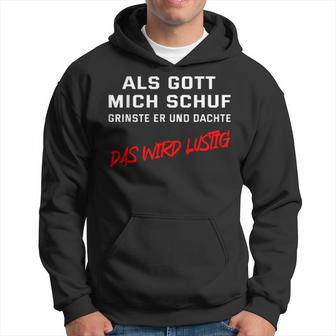 When God Schuf He Grinned And Thought Das Wird Lustig Kapuzenpullover - Geschenkecke