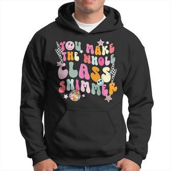 You Make The Whole Class Shimmer First Day Back To School Hoodie - Thegiftio UK