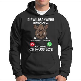 Wildschweinjagd Die Wildschweine Rufen An Muss Los Jäger Kapuzenpullover - Geschenkecke