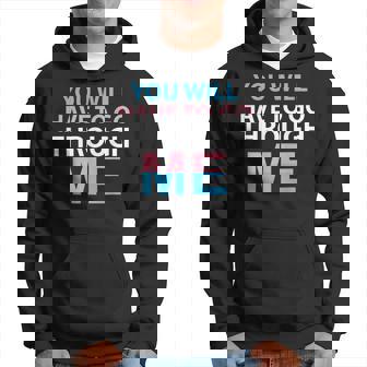 You Will Have To Go Through Me Lgbtq Trans Ally Statrement Hoodie - Monsterry