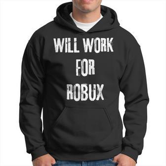 I Will Work For Robux Saying For The Blockchain And Token Hoodie - Thegiftio UK