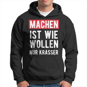 Make Is Like Wollen Nur Krasser Motif Kapuzenpullover - Geschenkecke