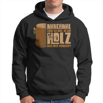 Wooden With Slogan For Holzverversteher Kapuzenpullover - Geschenkecke