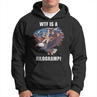 Wtf Is A Kilogram 4Th Of July Patriotic Eagle Usa Hoodie - Monsterry UK