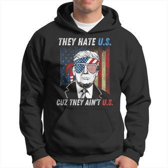They Hate Us Cuz They Ain't Us Trump 4Th Of July 2024 Hoodie - Monsterry AU