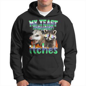 My Yeast Infection Itches Opossum Raccoon Hoodie - Thegiftio UK
