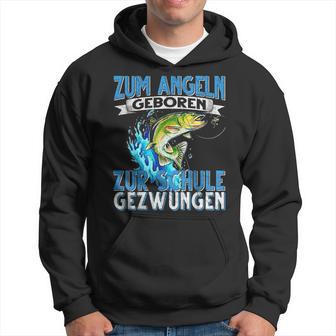 Zum Fishing Geboren Zur Schule Gezzwungen Fishing Fishing S Kapuzenpullover - Geschenkecke