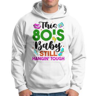 This 80'S Baby Still Hangin Tough Cute Retro Eighties Hoodie - Thegiftio UK