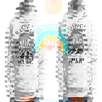Anahi Because I'm Anahi That's Why Hoodie - Monsterry
