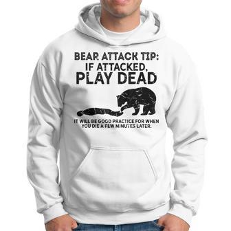 Bear Attack Tip If Attacked Play Dead Hoodie - Thegiftio UK