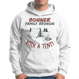 Bohner Family Reunion Pitch A Tent Hoodie - Thegiftio UK