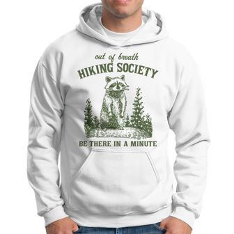 Out Of Breath Hiking Society Raccoon Be There In A Minute Hoodie - Thegiftio UK