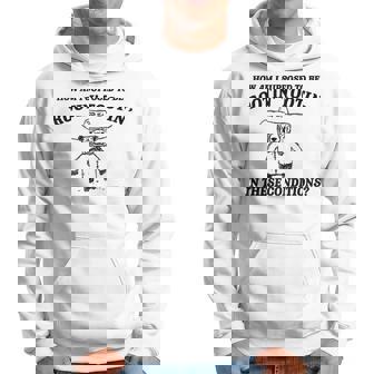 I Can't Root And Toot In These Conditions Hoodie | Seseable CA