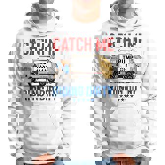 Catch Me Riding Dirty Garbage Vote Trump Truck Trump 2024 Hoodie | Mazezy