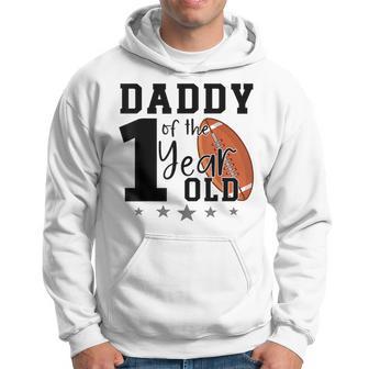Daddy Of The 1 Year Old Football 1St Year Down Birthday Hoodie - Thegiftio UK