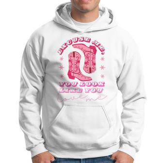 Excuse Me You Look Like You Love Me Apparel Hoodie - Thegiftio UK