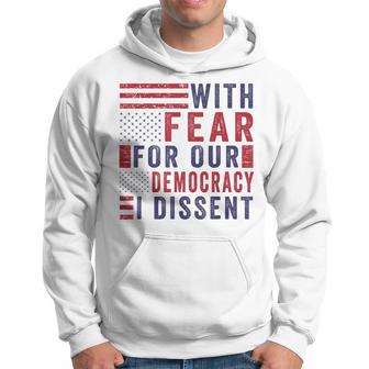 With Fear For Our Democracy I Dissent Hoodie - Thegiftio UK