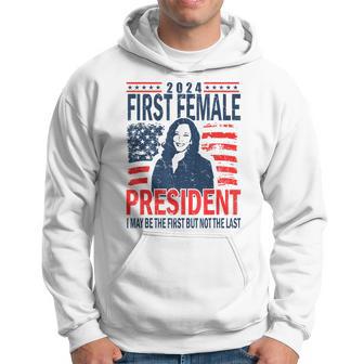First Female President I May Be The First But Not The Last Hoodie - Thegiftio UK