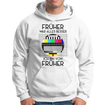 Früher War Alles Besser Retro Party 70S 80S 90S Kapuzenpullover - Geschenkecke