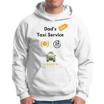 Dad’S Taxi Service Dad School Drop Off And Pick Up Hoodie - Monsterry DE