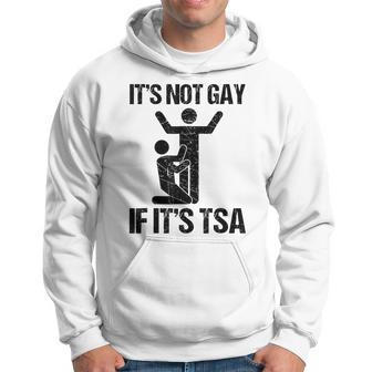 It Is Not Gay If It Is Tsa Hoodie - Thegiftio UK