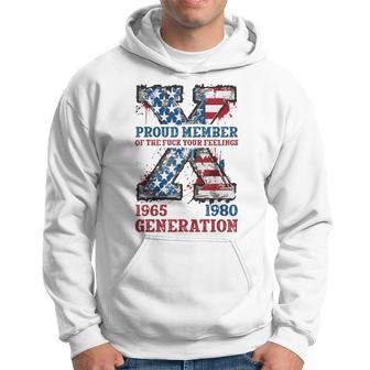 Proud Member Of The Fuck Your Feelings Generation X Hoodie - Thegiftio UK