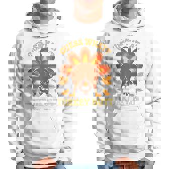 Thanksgiving Guess What Turkey Butt On Back Hoodie | Mazezy