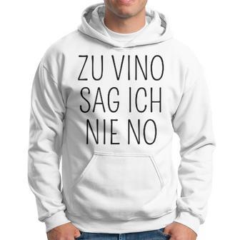 Zuino Sag Ich Nie No Wein Kapuzenpullover - Geschenkecke