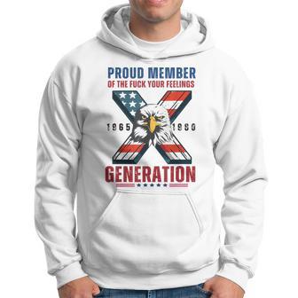 Generation X Proud Member Of The Fuck Your Feelings Hoodie - Thegiftio UK