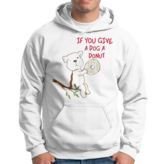 If You Give A Dog A Donut Hoodie - Thegiftio UK