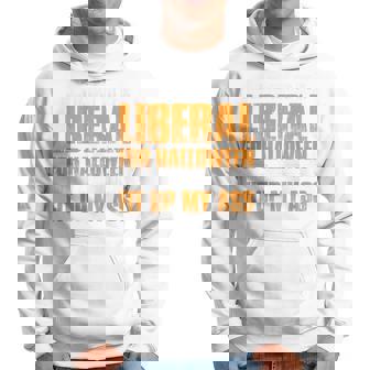 I Was Going To Be A Liberal For Halloween On Back Hoodie | Mazezy