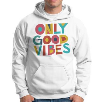 Only Good Vibes Hand Drawn Letters Vintage Colors Hoodie - Thegiftio UK