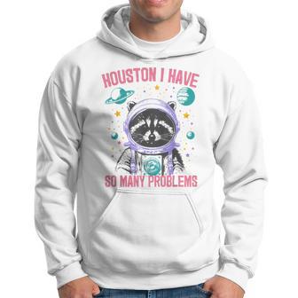 Houston I Have So Many Problems Raccoon Astronauts Hoodie - Thegiftio UK