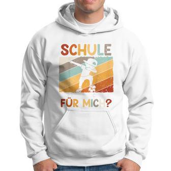 Ich Bin Bereit Für Die Schule Aber Ist Sie Bereit Für Mich German Kapuzenpullover - Geschenkecke