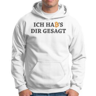 Ich Hab's Dir Gesagt Bitcoin Slogan Blockchain Kapuzenpullover - Geschenkecke